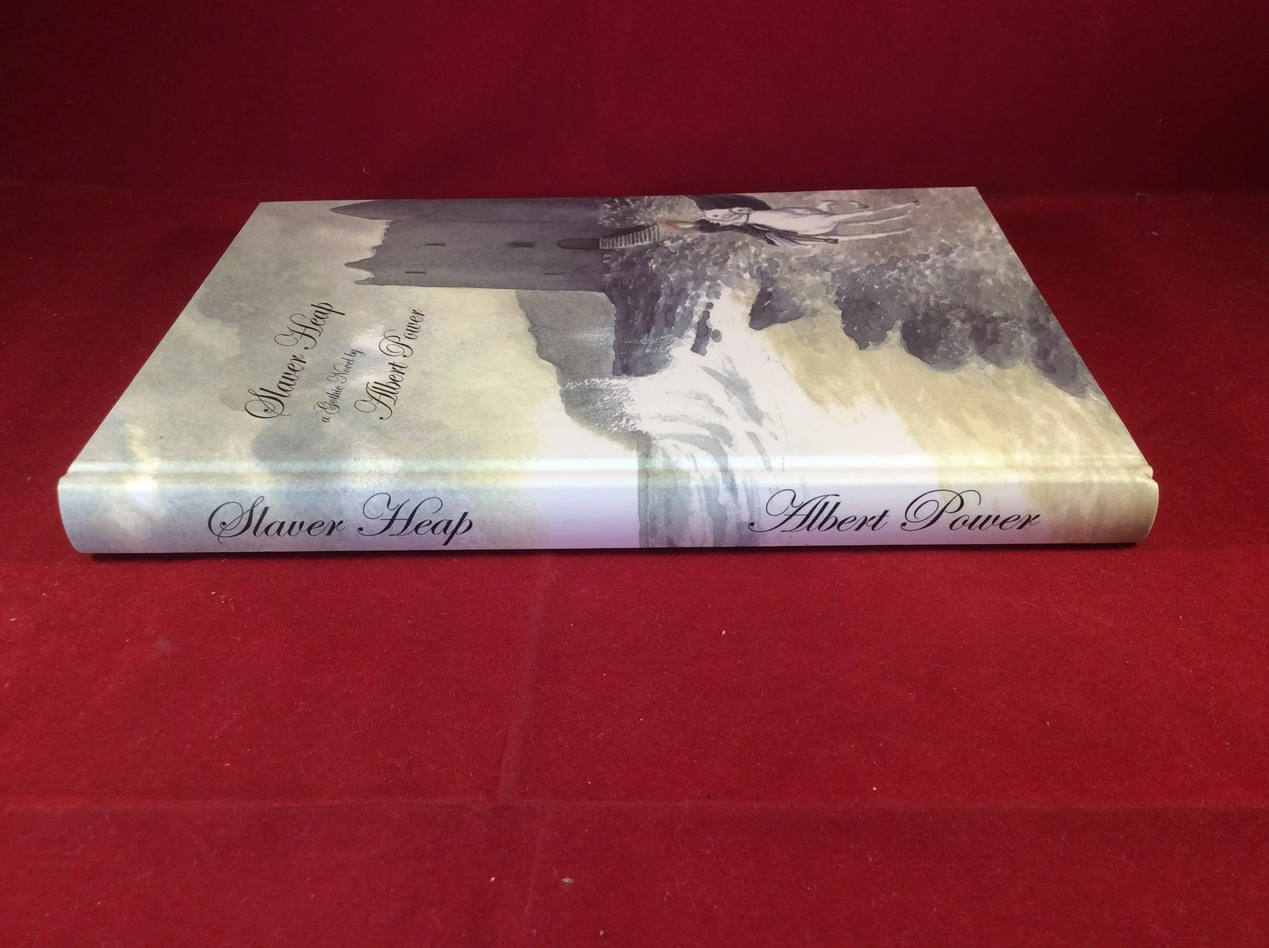 Albert Power, Slaver Heap: a Gothic Novel, Sarob, 2013, Signed/Inscribed,115/150