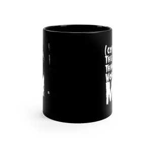 Closer to Coffee / 11oz Black Mug