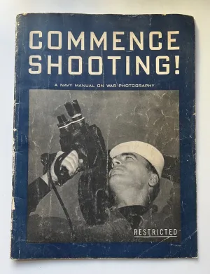 Commence Shooting! A Navy Manual on War Photography