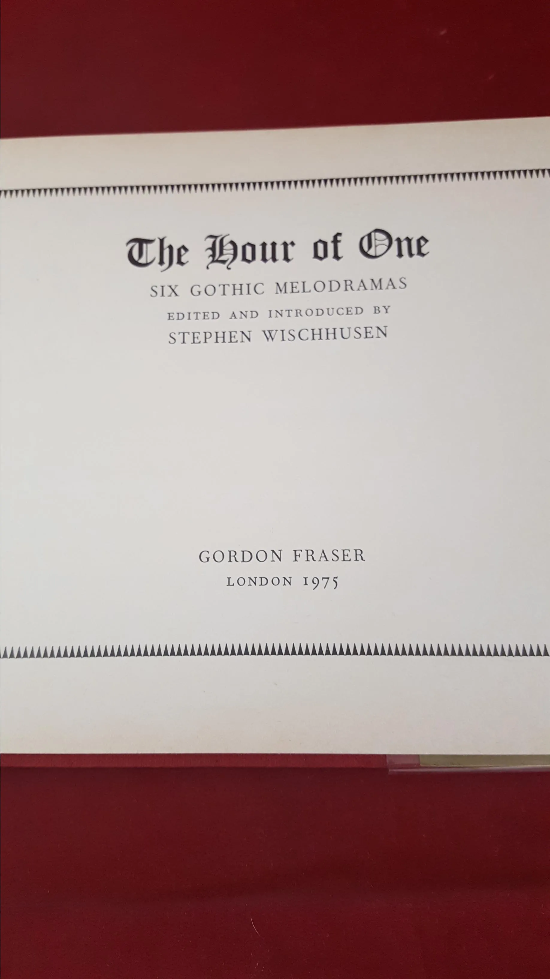 Stephen Wischhusen -The Hour of One, 6 Gothic Melodramas, Gordon Fraser, 1975, 1st