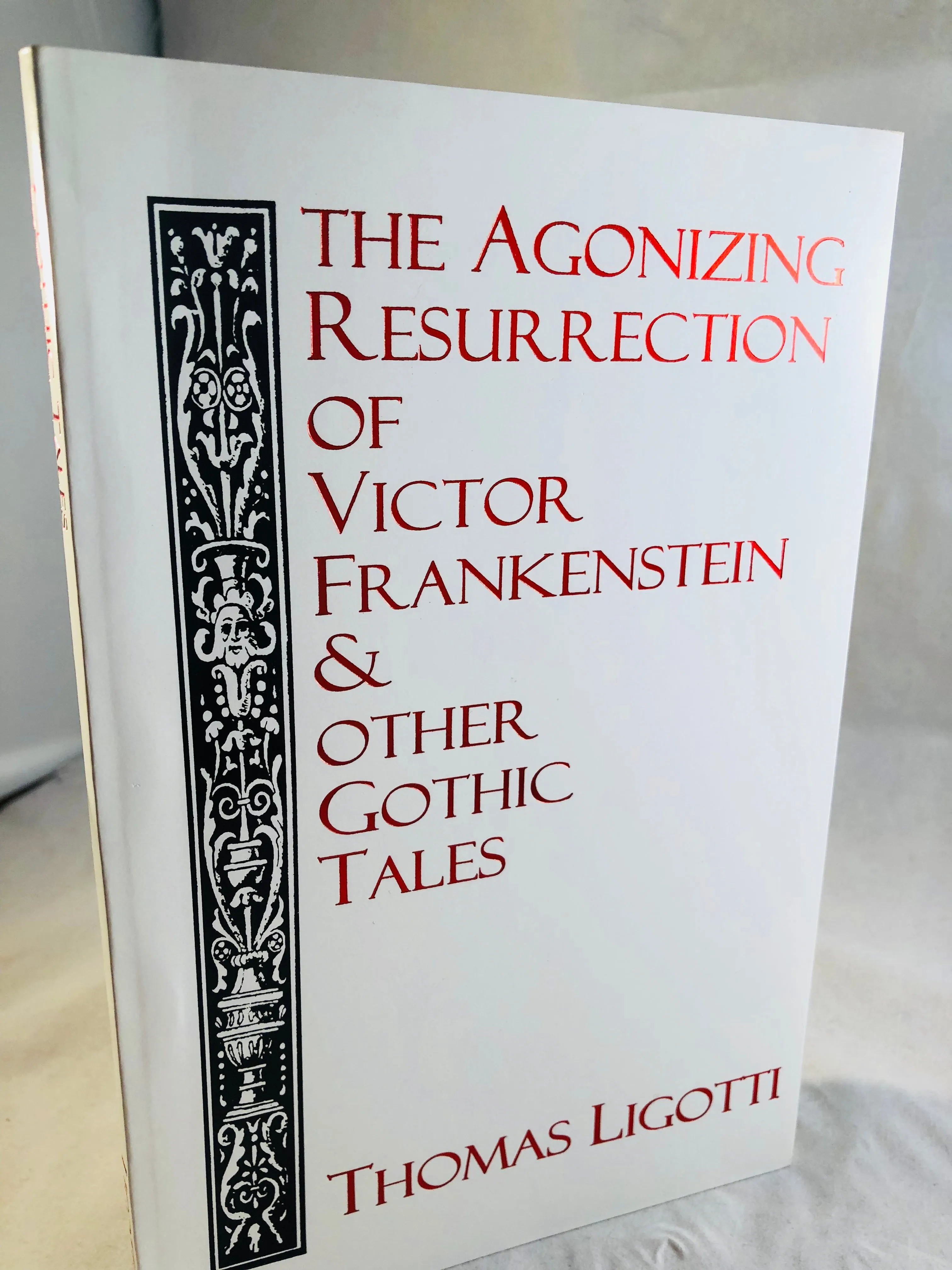Thomas Ligotti - (soft cover)The Agonizing Resurrection of Victor Frankenstein & Other Gothic Tales, Silver Salamander Press 1994, Signed