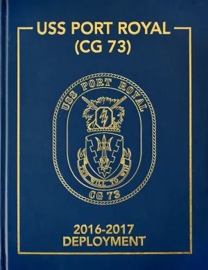 USS Port Royal (CG 73) 2016-2017 Deployment Cruisebook